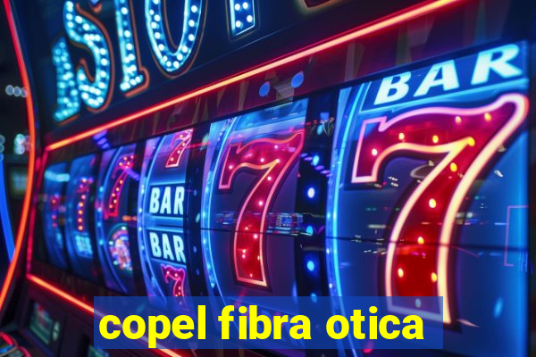 copel fibra otica